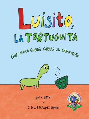 cover image of Luisito, la tortuguita que nunca quería cargar su caparazón